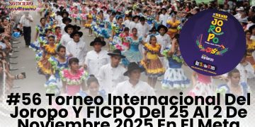 Meta Vibra con la Fiesta Llanera 2025: Torneo Internacional del Joropo, FICPO y Más Celebraciones Épicas