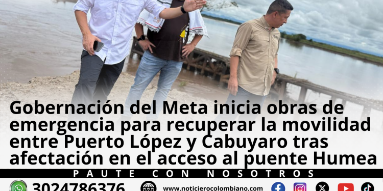 Maquinaria realizará obras de emergencia para recuperar el acceso al puente Humea en la vía que comunica Puerto López con Cabuyaro, Meta.