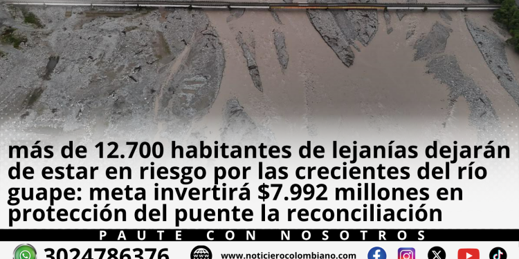 Puente La Reconciliación sobre el río Guape en Lejanías, Meta, donde la Gobernación ejecutará obras de protección hidráulica para reducir riesgos por erosión y crecientes.