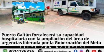 Obras de ampliación del Hospital Local de Puerto Gaitán que permitirán aumentar la capacidad de atención de urgencias para más de 5.500 pacientes al mes en el Meta.