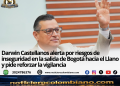 Darwin Castellanos alerta por inseguridad en la salida de Bogotá hacia el Llano