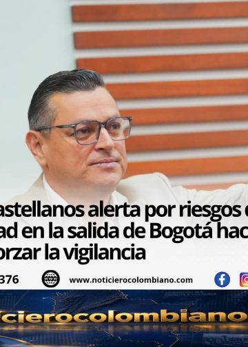Darwin Castellanos alerta por inseguridad en la salida de Bogotá hacia el Llano